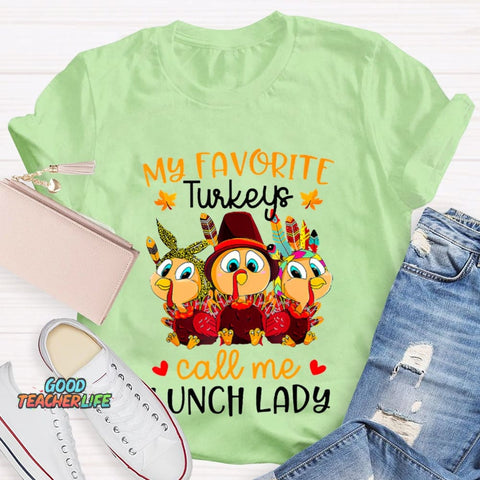 My Favorite Turkeys Call Me Lunch Lady T-shirt