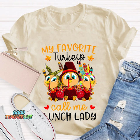 My Favorite Turkeys Call Me Lunch Lady T-shirt