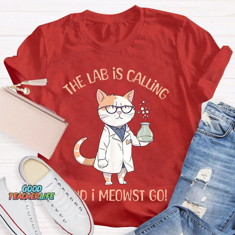 The Lab Is Calling And I Meowst Go  T-shirt