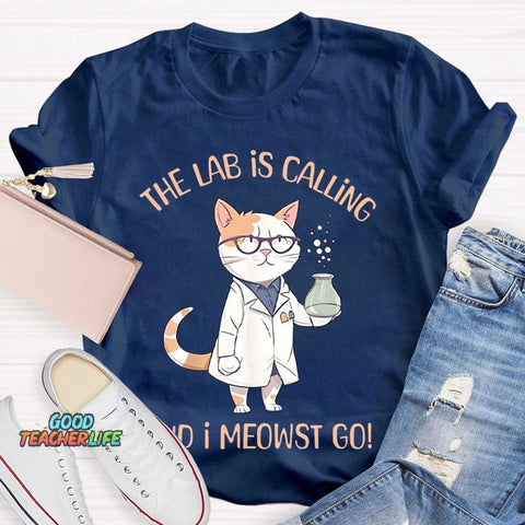 The Lab Is Calling And I Meowst Go  T-shirt