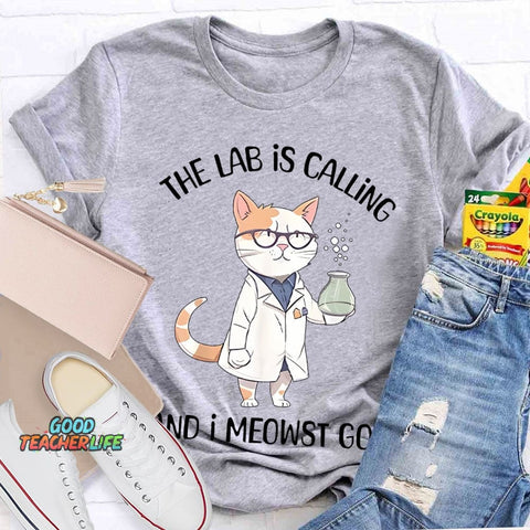 The Lab Is Calling And I Meowst Go  T-shirt