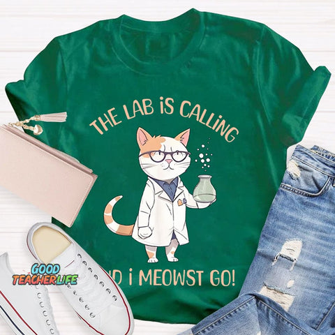 The Lab Is Calling And I Meowst Go  T-shirt