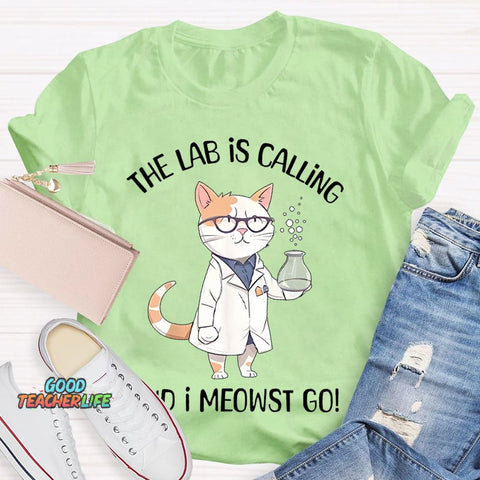 The Lab Is Calling And I Meowst Go  T-shirt