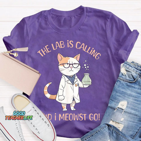 The Lab Is Calling And I Meowst Go  T-shirt