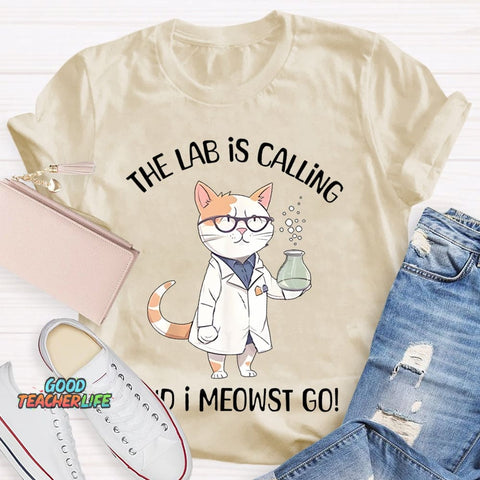 The Lab Is Calling And I Meowst Go  T-shirt