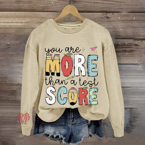 You Are More Than A Test Score Sweatshirt