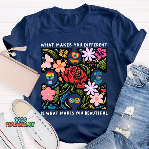 What Makes You Different Is What Make You Beautiful T-Shirt