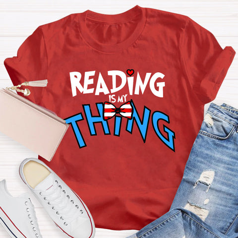 Reading Is My Thing Teacher T-Shirt