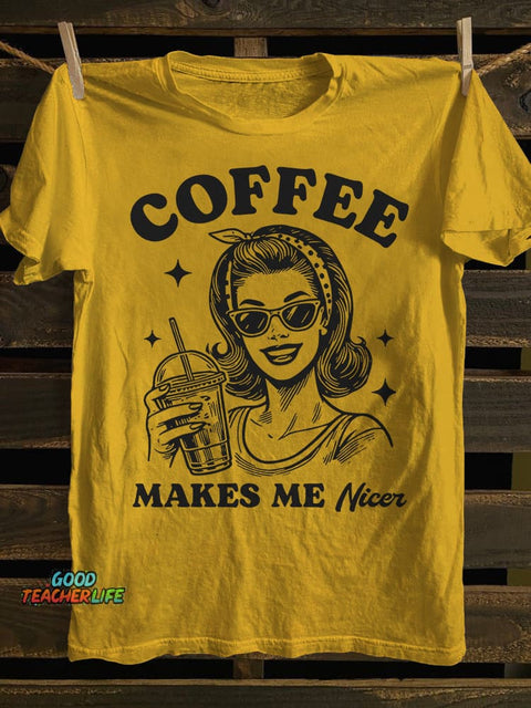 Teecade Coffee Makes Me Nicer T-shirt