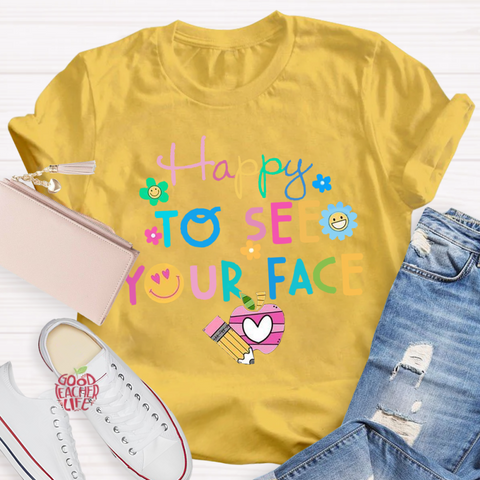 Back To School Happy To See Your Face T-Shirt