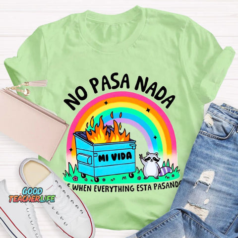 No Pasa Nada  Rainbow Teacher T-Shirt