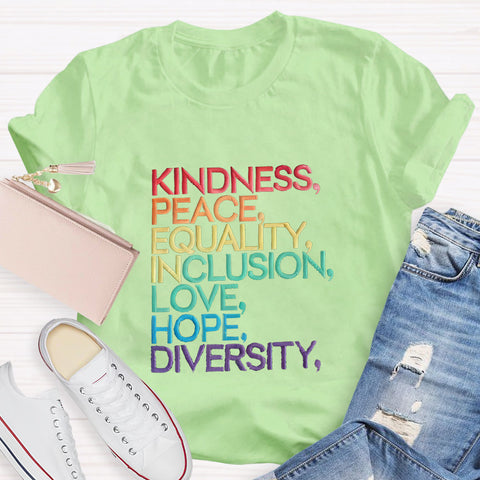 Kindness Peace Equality Love Inclusion Hope Diversity T-Shirt