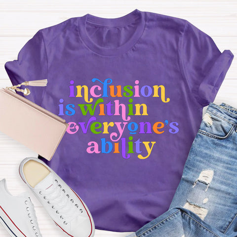 Inclusion is Within Everyone's Ability Teacher T-Shirt