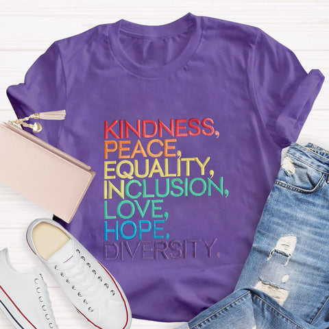 Kindness Peace Equality Love Inclusion Hope Diversity T-Shirt