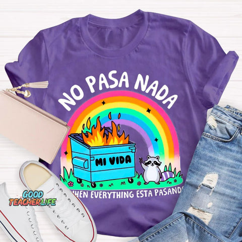 No Pasa Nada  Rainbow Teacher T-Shirt