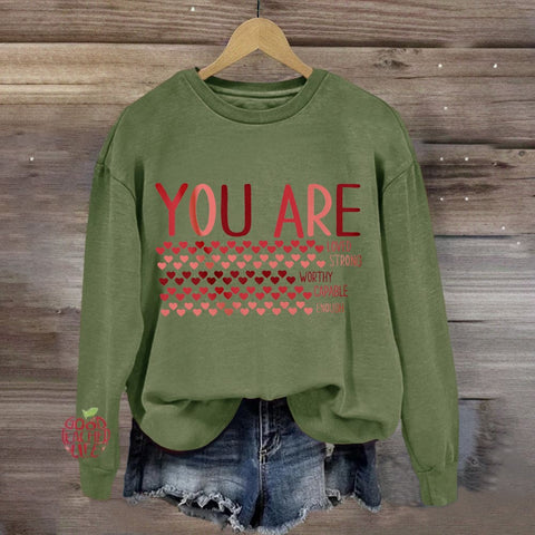 Valentine’s Day You Are Enough, Loved, Worthy Sweatshirt