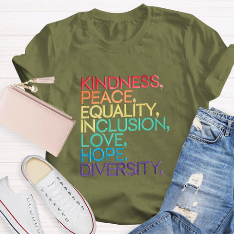 Kindness Peace Equality Love Inclusion Hope Diversity T-Shirt