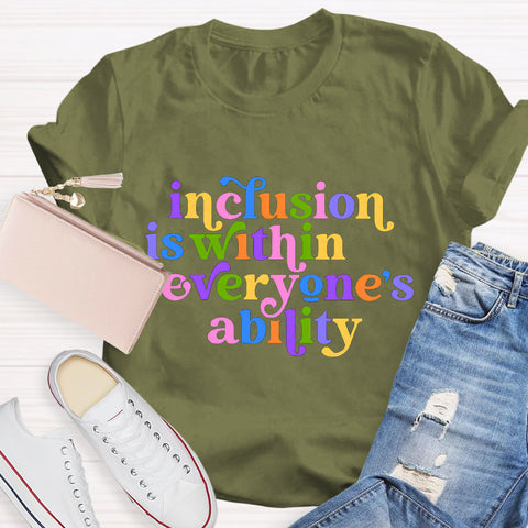 Inclusion is Within Everyone's Ability Teacher T-Shirt