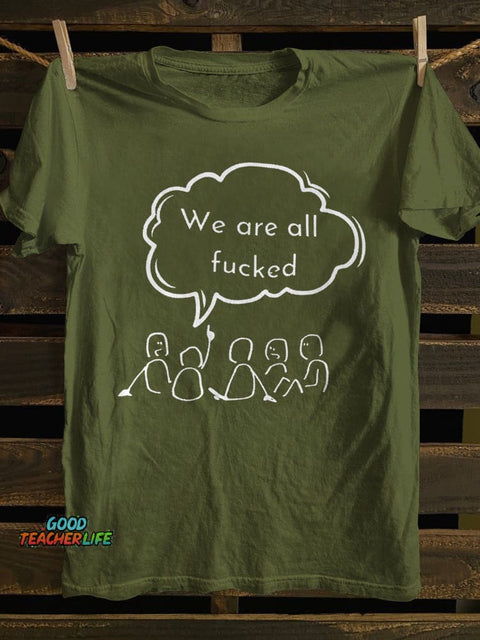 Teecade We Are All Fck T-shirt