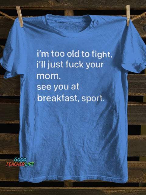 Teecade I'm Too Old To Fight T-shirt