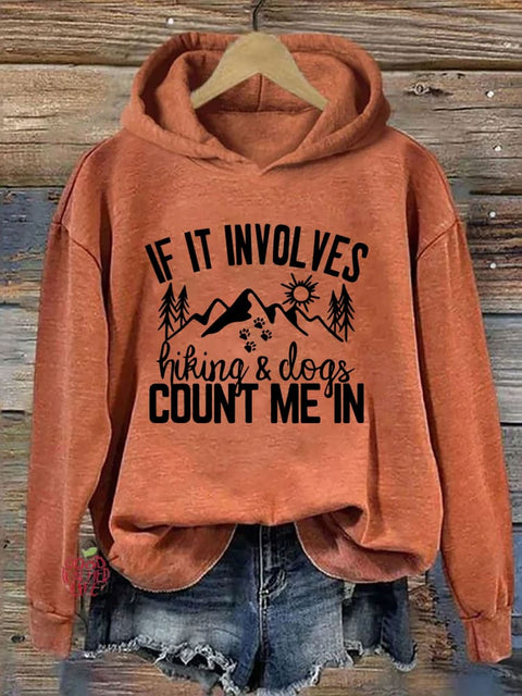 If It Involves Hiking And Dogs Count Me In Hoodie