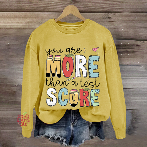 You Are More Than A Test Score Sweatshirt