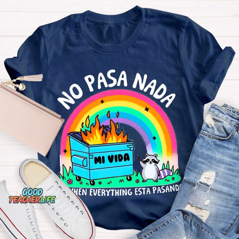 No Pasa Nada  Rainbow Teacher T-Shirt