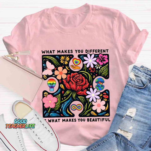 What Makes You Different Is What Make You Beautiful T-Shirt