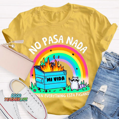 No Pasa Nada  Rainbow Teacher T-Shirt