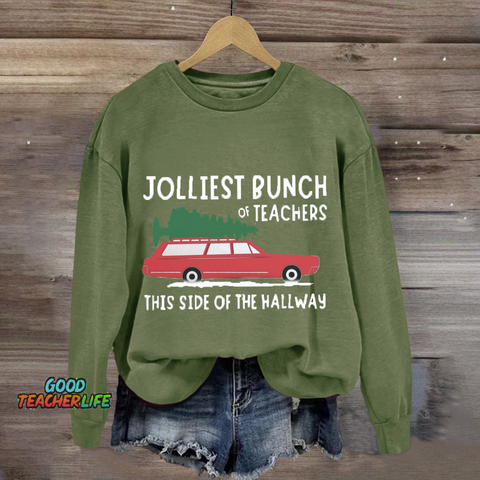 Jolliest Bunch Of Teachers This Side Of The Hallway Sweatshirt