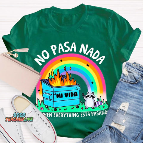 No Pasa Nada  Rainbow Teacher T-Shirt