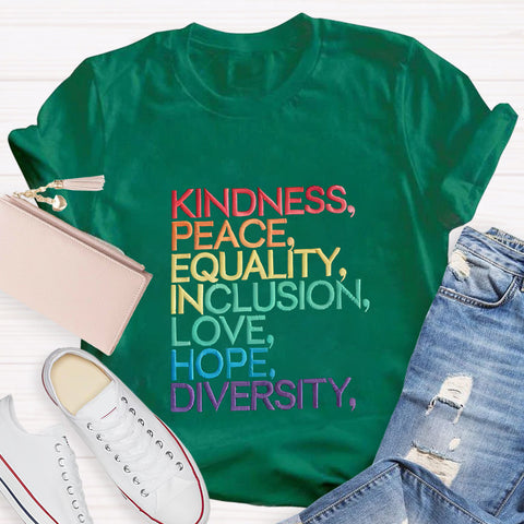 Kindness Peace Equality Love Inclusion Hope Diversity T-Shirt