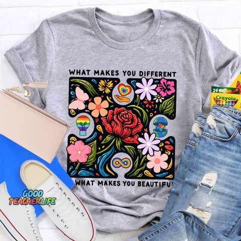 What Makes You Different Is What Make You Beautiful T-Shirt