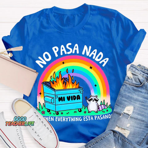 No Pasa Nada  Rainbow Teacher T-Shirt