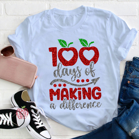 100 Days Of Making A Difference Teacher T-Shirt