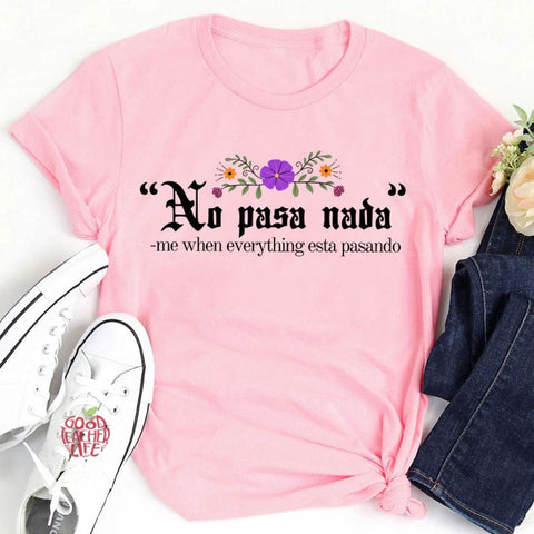 No Pasa Nada Me When Everything Esta Pasando Teacher T-Shirt