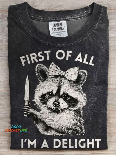 First of All I'm A Delight T-shirt