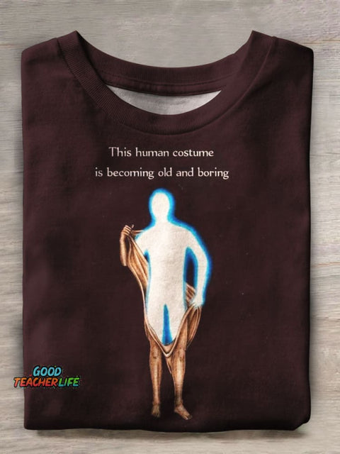This Human Costume Is Becoming Old and Boring Print Casual Top