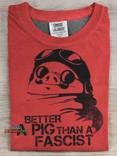 Better A Pig Than A Fascist Print Casual T-shirt