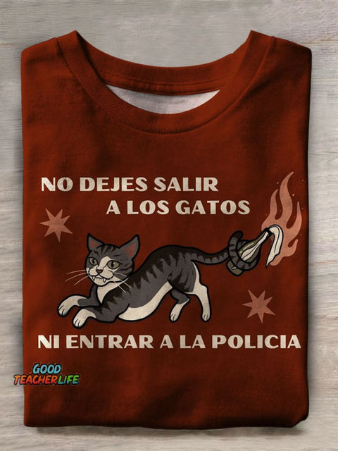 No Dejes Salir A Los Gatos Ni Entrar A La Policia Print Casual T-shirt