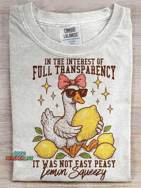 In The Interest of Full Transparency It Was Not Easy Peasy Lemon Squeezy Prints Casual T-shirt