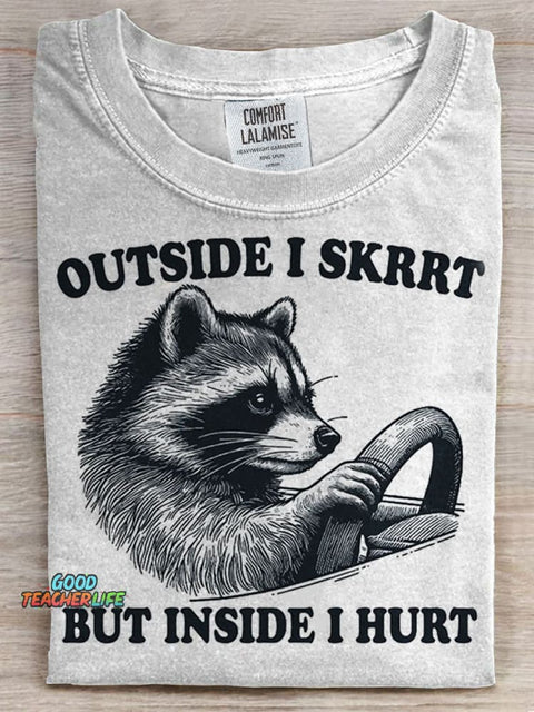 Outside I Skrrt But Inside I Hurt  Prints Casual T-shirt