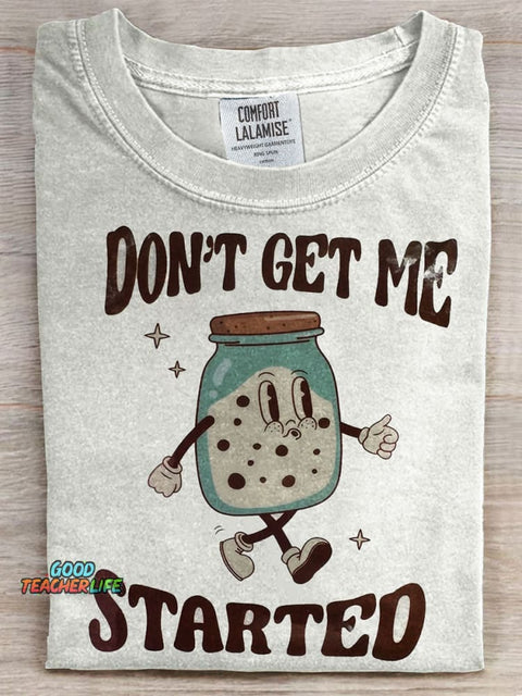 Don't Get Me Started Prints Casual T-shirt