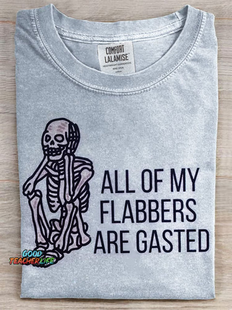 All My Flabbers Are Gasted Prints Casual T-shirt