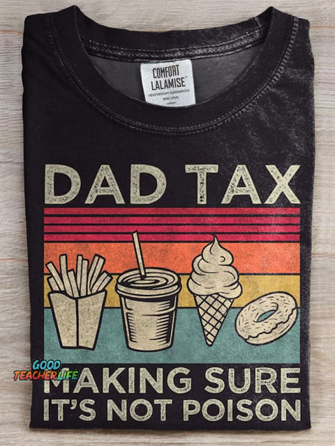 Dad Tax Making Sure It's Not Poison Prints Casual T-shirt