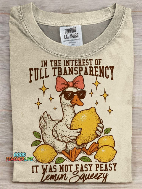 In The Interest of Full Transparency It Was Not Easy Peasy Lemon Squeezy  Prints Casual T-shirt