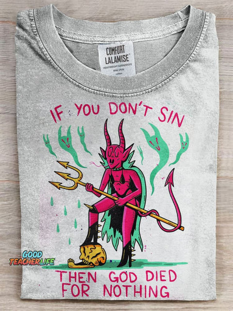 If You Don't Sin Then God Died for Nothing Prints Casual T-shirt