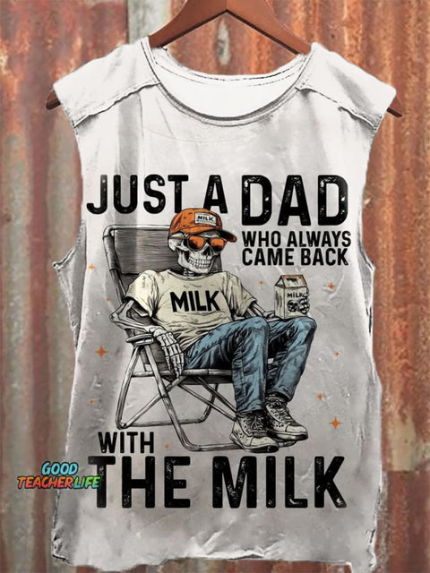 Just A Dad Who Always Came Back With The Milk Print 100% Cotton Casual Tank Top