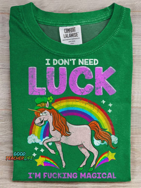Unicorn I Dont Need Luck Im Fucking Magical Prints Casual T-shirt