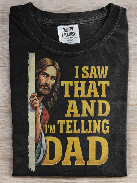 I Saw That I’m Telling Dad Funny Print T-shirt